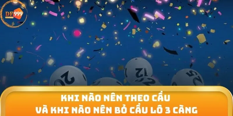 Khi nào nên theo cầu và khi nào nên bỏ cầu lô 3 càng