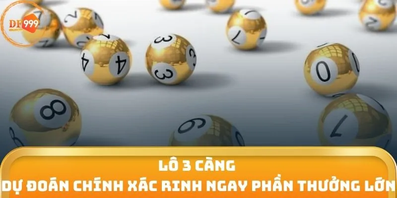 Lô 3 Càng - Dự Đoán Chính Xác Rinh Ngay Phần Thưởng Lớn